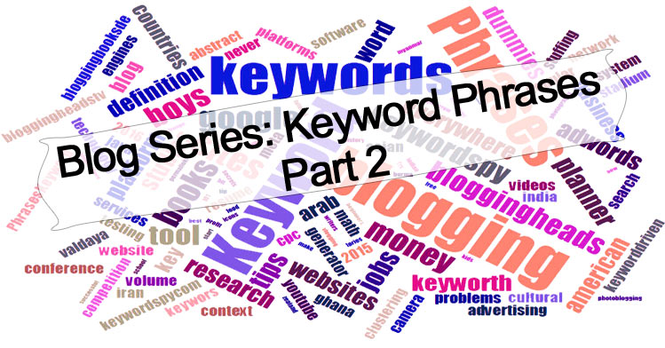 Keyword Phrases Series Part 2: Tools to Generate a List of Keyword Phrases for Your Website